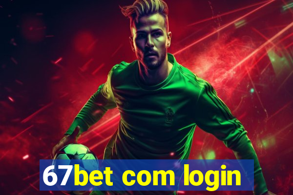 67bet com login